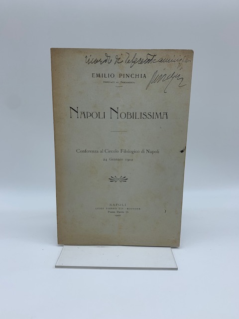 Napoli nobilissima. Conferenza al Circolo Filologico di Napoli 24 gennaio 1902